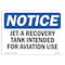 Signmission OSHA Sign, 10" H, Rigid Plastic, Jet-A Recovery Tank Intended For Aviation Use Sign, Landscape OS-NS-P-1014-L-13762 - alternate 1
